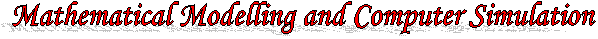 Mathematical Modelling and Computer Simulation